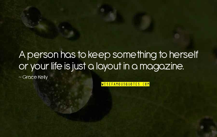 Kalikasan Tagalog Quotes By Grace Kelly: A person has to keep something to herself