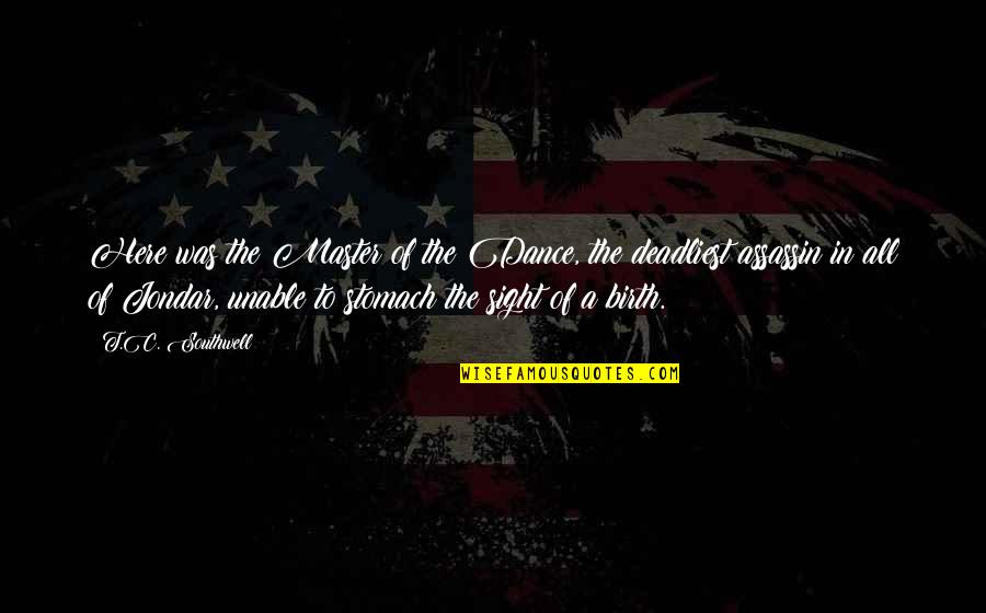 Kalilikane Oahu Quotes By T.C. Southwell: Here was the Master of the Dance, the Kalilikane Oahu Quotes By T.C. Southwell: Here was the Master of the Dance, the