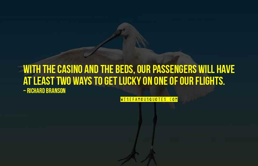 Kalimutan In Other Words Quotes By Richard Branson: With the casino and the beds, our passengers