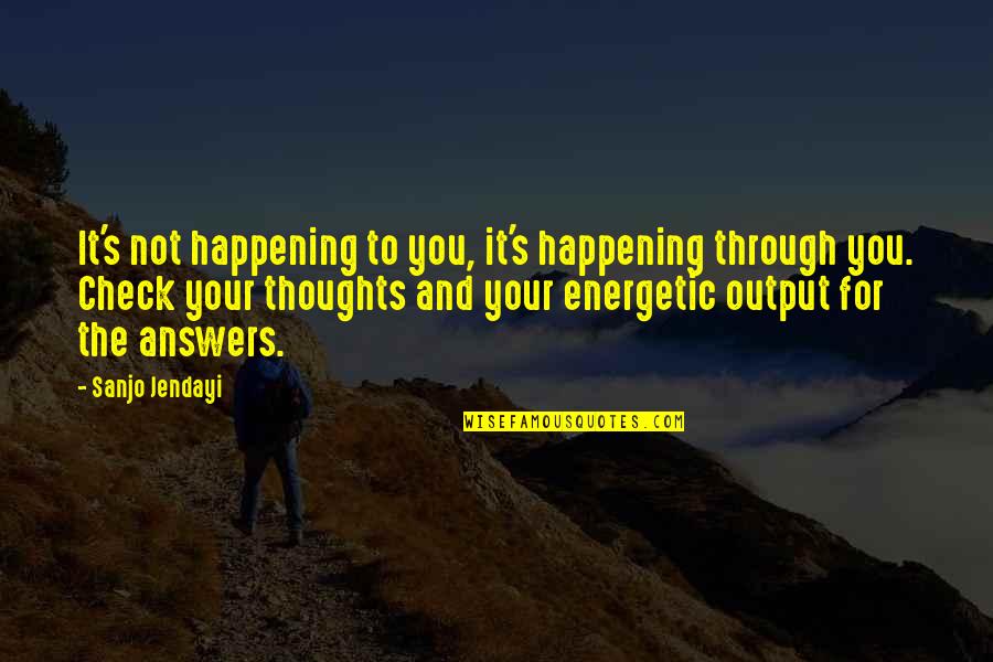 Kalinderis Quotes By Sanjo Jendayi: It's not happening to you, it's happening through Kalinderis Quotes By Sanjo Jendayi: It's not happening to you, it's happening through