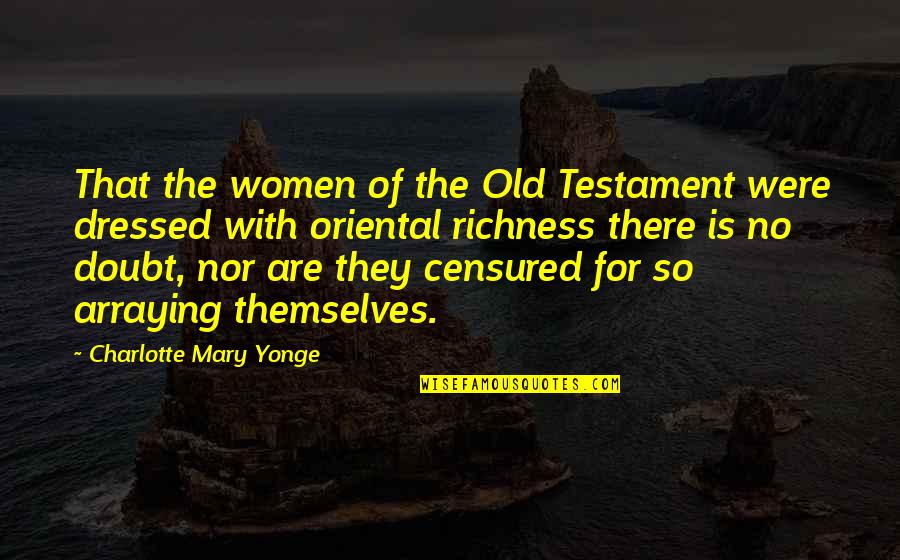 Kaliq Mansor Quotes By Charlotte Mary Yonge: That the women of the Old Testament were