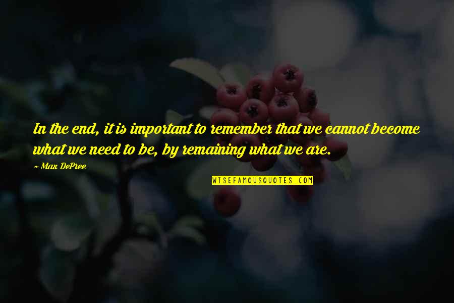 Kalischko Quotes By Max DePree: In the end, it is important to remember Kalischko Quotes By Max DePree: In the end, it is important to remember