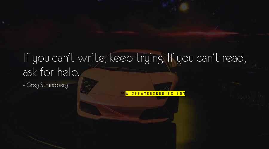 Kalite18 Quotes By Greg Strandberg: If you can't write, keep trying. If you