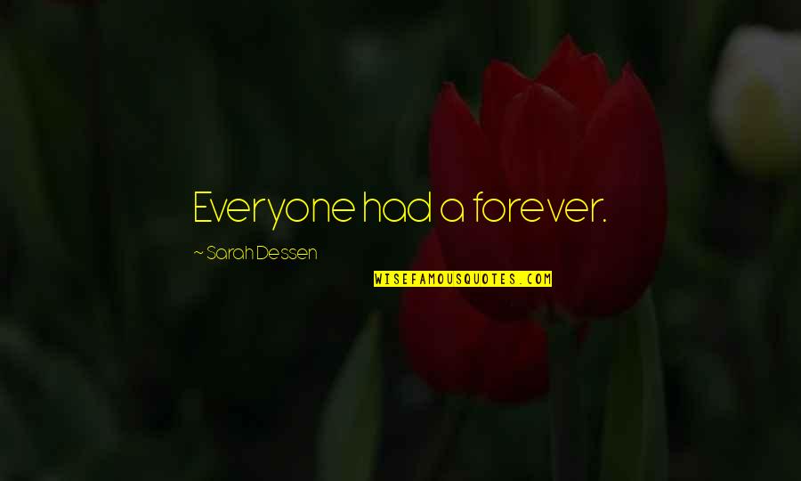 Kalki Avatar Quotes By Sarah Dessen: Everyone had a forever.
