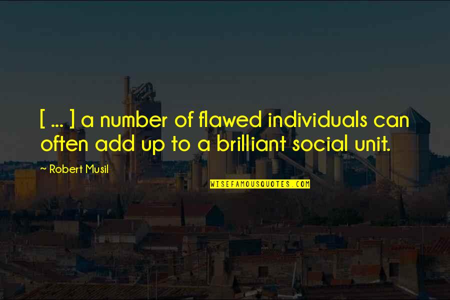 Kalkmis Quotes By Robert Musil: [ ... ] a number of flawed individuals