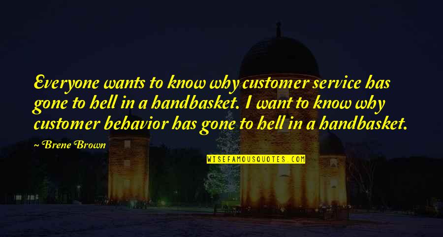 Kalkpoort Quotes By Brene Brown: Everyone wants to know why customer service has Kalkpoort Quotes By Brene Brown: Everyone wants to know why customer service has