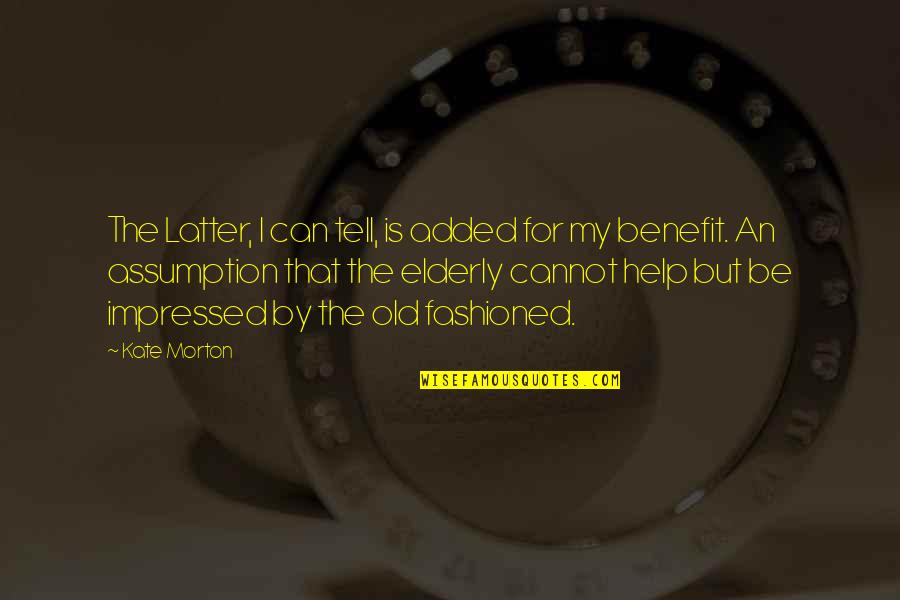 Kalkpoort Quotes By Kate Morton: The Latter, I can tell, is added for Kalkpoort Quotes By Kate Morton: The Latter, I can tell, is added for