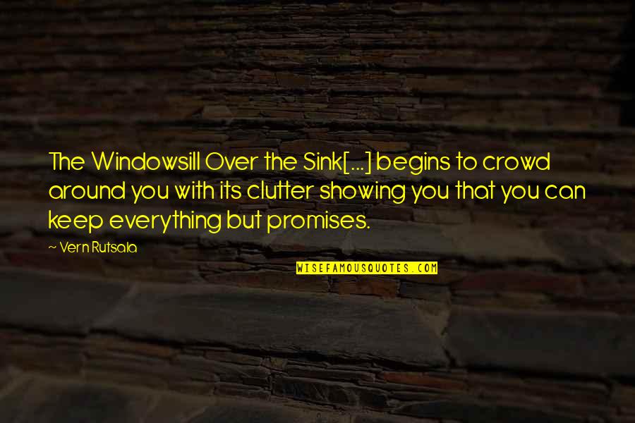Kalkputz Quotes By Vern Rutsala: The Windowsill Over the Sink[...] begins to crowd