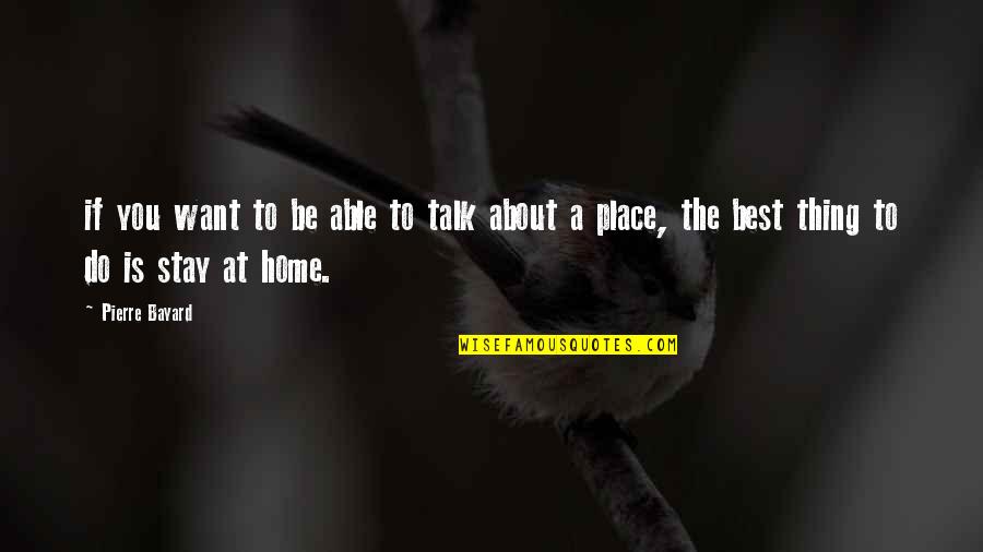 Kallang Roar Quotes By Pierre Bayard: if you want to be able to talk
