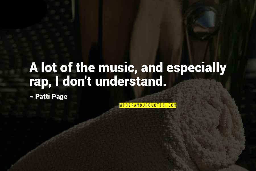 Kallevig Dining Quotes By Patti Page: A lot of the music, and especially rap,