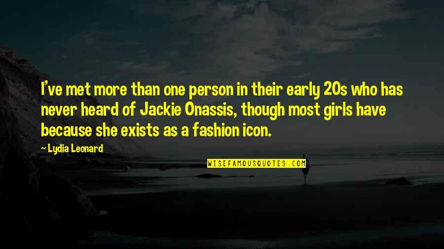 Kallie Branciforte Quotes By Lydia Leonard: I've met more than one person in their