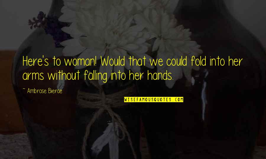 Kallikrein Kinin Quotes By Ambrose Bierce: Here's to woman! Would that we could fold Kallikrein Kinin Quotes By Ambrose Bierce: Here's to woman! Would that we could fold