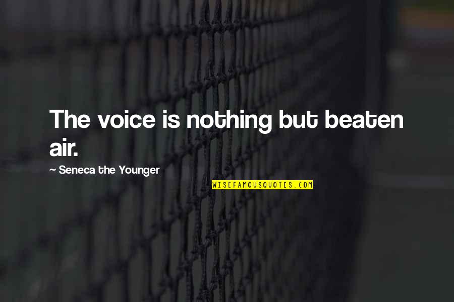 Kallikrein Kinin Quotes By Seneca The Younger: The voice is nothing but beaten air. Kallikrein Kinin Quotes By Seneca The Younger: The voice is nothing but beaten air.