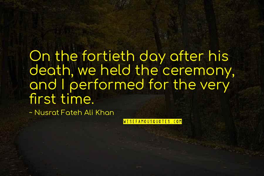 Kallina Frances Quotes By Nusrat Fateh Ali Khan: On the fortieth day after his death, we