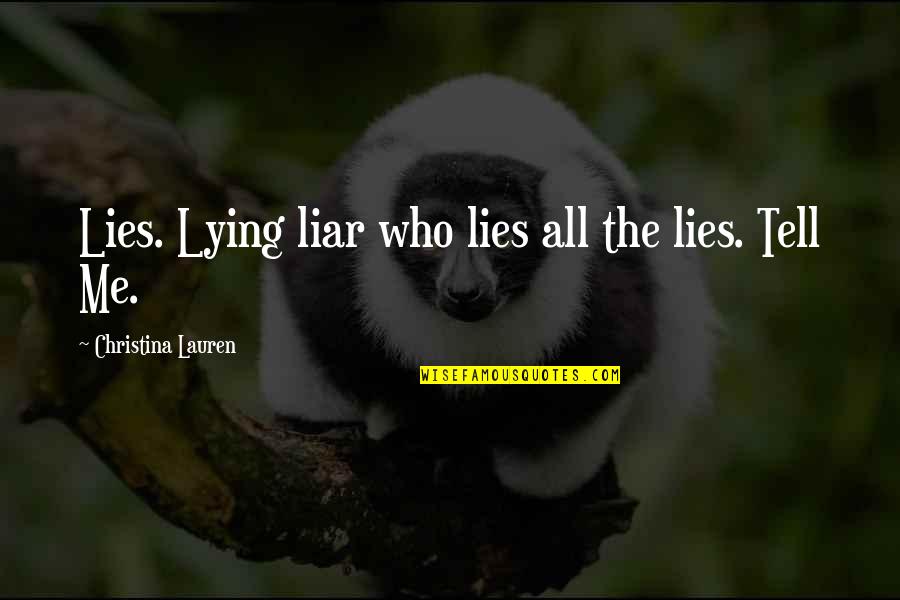 Kallinen Quotes By Christina Lauren: Lies. Lying liar who lies all the lies. Kallinen Quotes By Christina Lauren: Lies. Lying liar who lies all the lies.