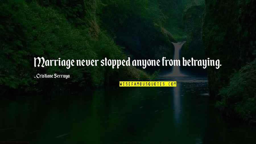 Kallu Bhojpuri Quotes By Cristiane Serruya: Marriage never stopped anyone from betraying.