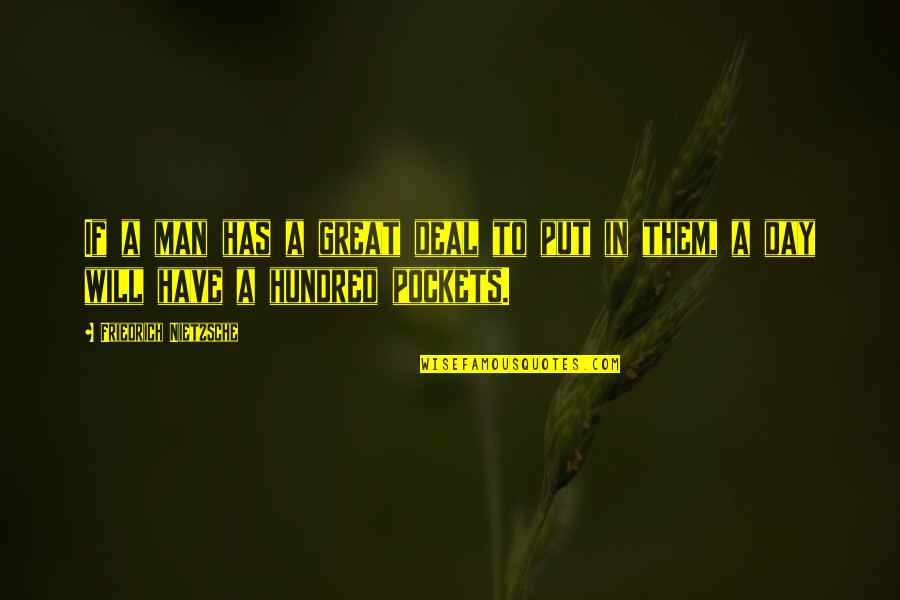 Kalmassure Quotes By Friedrich Nietzsche: If a man has a great deal to Kalmassure Quotes By Friedrich Nietzsche: If a man has a great deal to