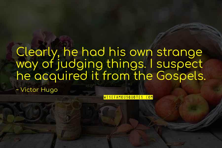 Kalogeris Electric Quotes By Victor Hugo: Clearly, he had his own strange way of