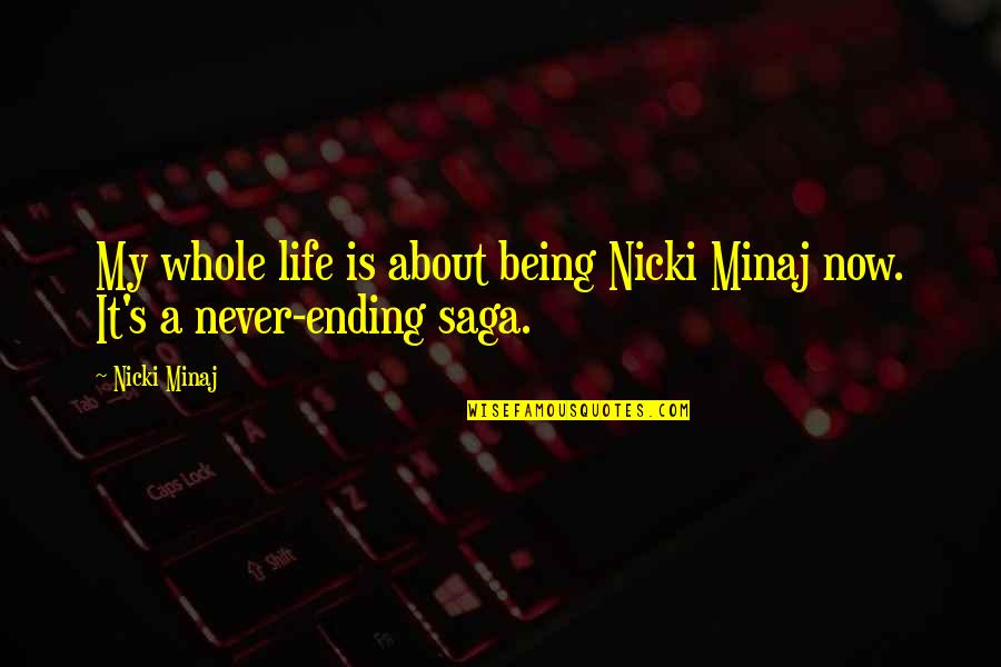 Kalona Quotes By Nicki Minaj: My whole life is about being Nicki Minaj