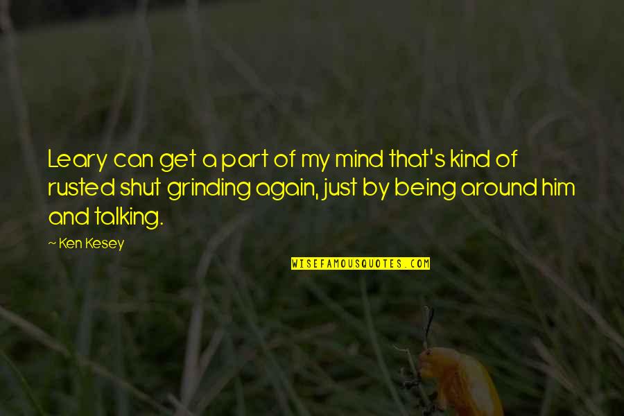 Kalooban In English Quotes By Ken Kesey: Leary can get a part of my mind Kalooban In English Quotes By Ken Kesey: Leary can get a part of my mind