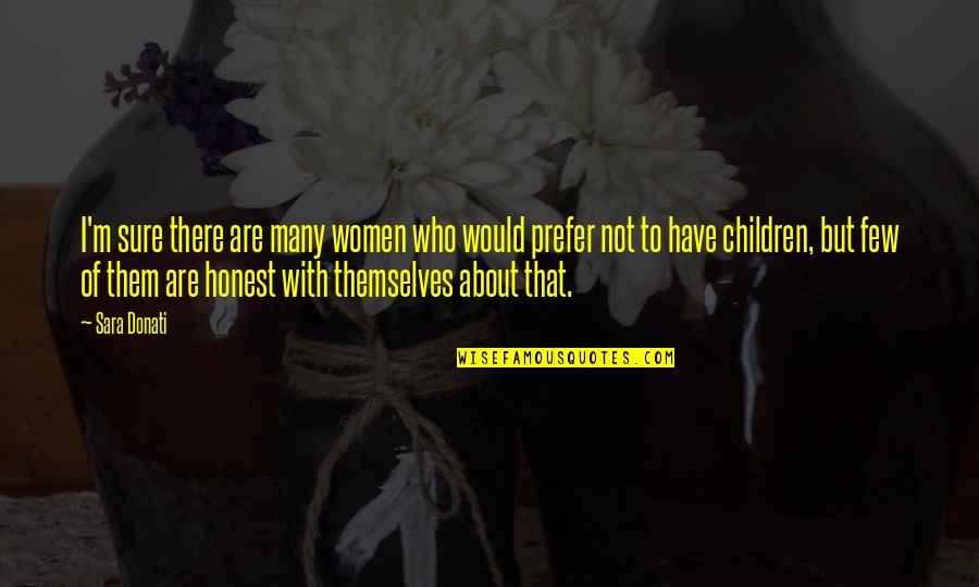 Kaloudis Quotes By Sara Donati: I'm sure there are many women who would