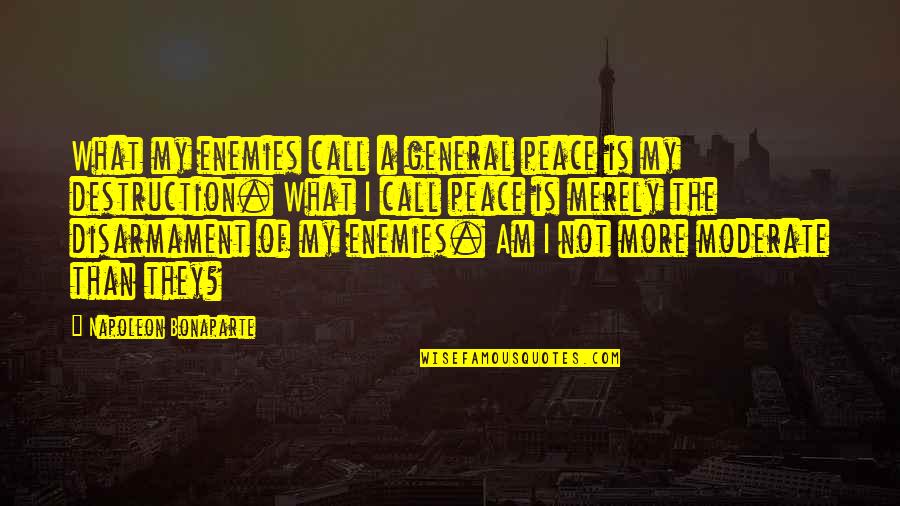 Kaloyan Ivanov Quotes By Napoleon Bonaparte: What my enemies call a general peace is Kaloyan Ivanov Quotes By Napoleon Bonaparte: What my enemies call a general peace is