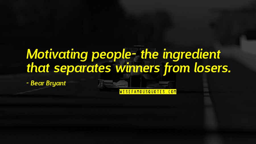 Kalpte Hava Quotes By Bear Bryant: Motivating people- the ingredient that separates winners from