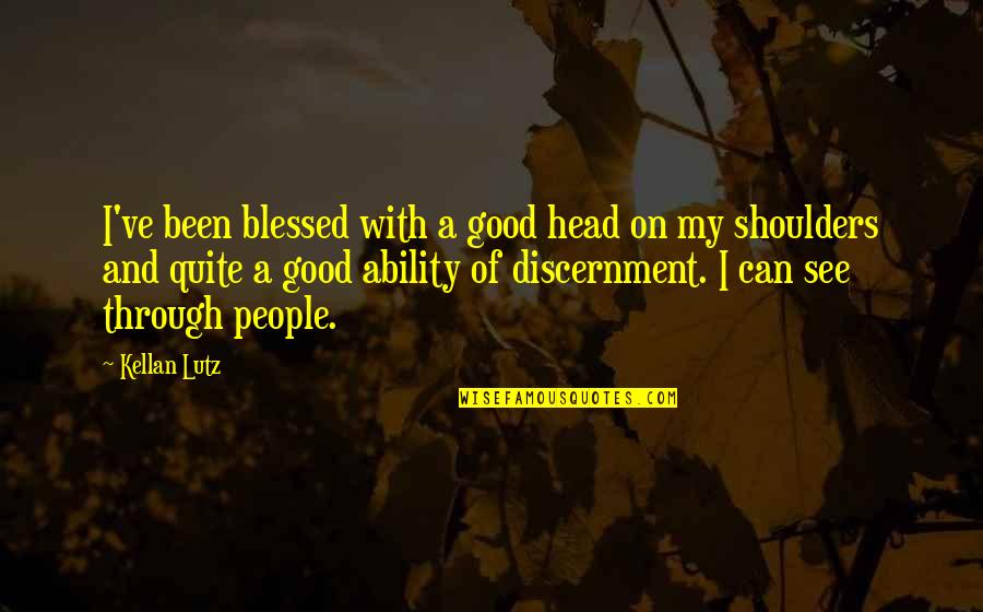 Kalsbeek Groeiportaal Quotes By Kellan Lutz: I've been blessed with a good head on