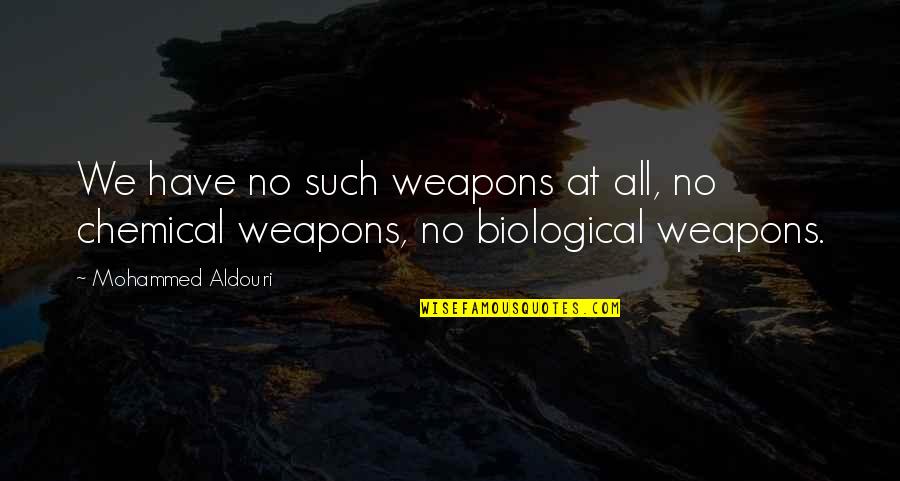 Kalsbeek Groeiportaal Quotes By Mohammed Aldouri: We have no such weapons at all, no