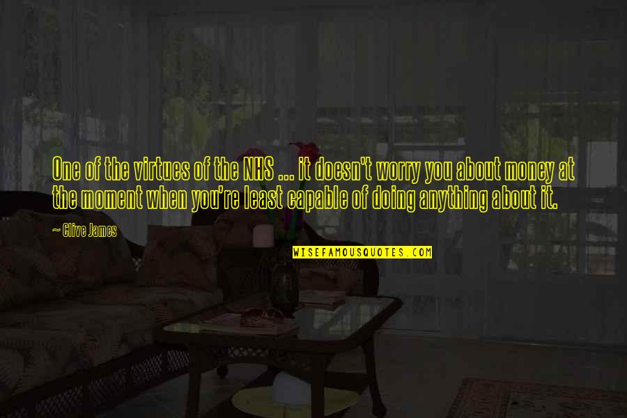 Kalton Refrigerant Quotes By Clive James: One of the virtues of the NHS ... Kalton Refrigerant Quotes By Clive James: One of the virtues of the NHS ...