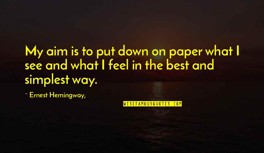 Kaltwasserkorallen Quotes By Ernest Hemingway,: My aim is to put down on paper