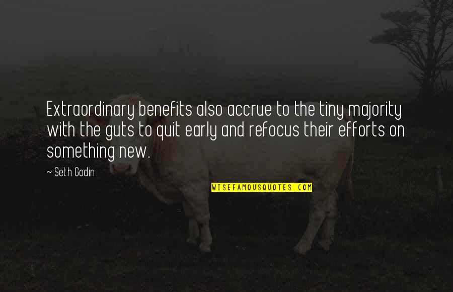 Kalungkutan Slogan Quotes By Seth Godin: Extraordinary benefits also accrue to the tiny majority