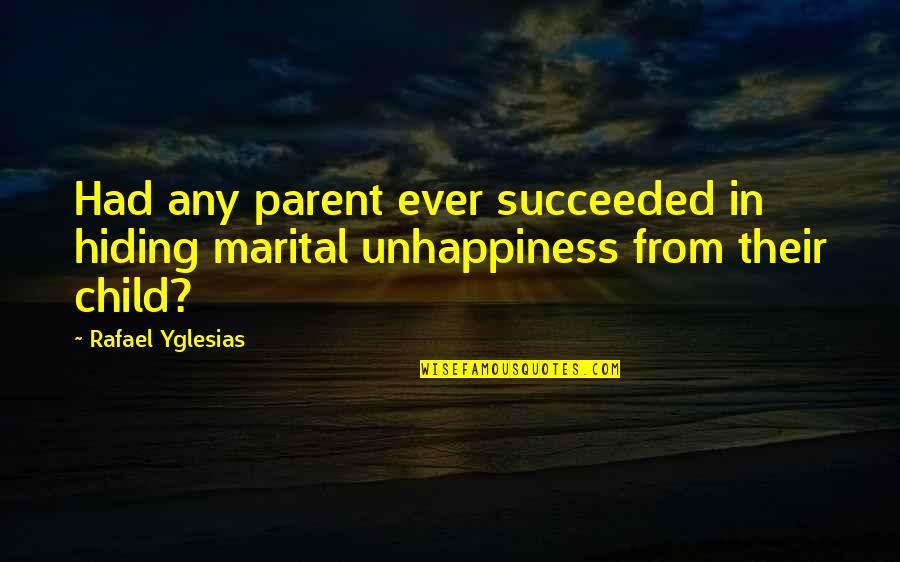 Kalvin Bishop Quotes By Rafael Yglesias: Had any parent ever succeeded in hiding marital