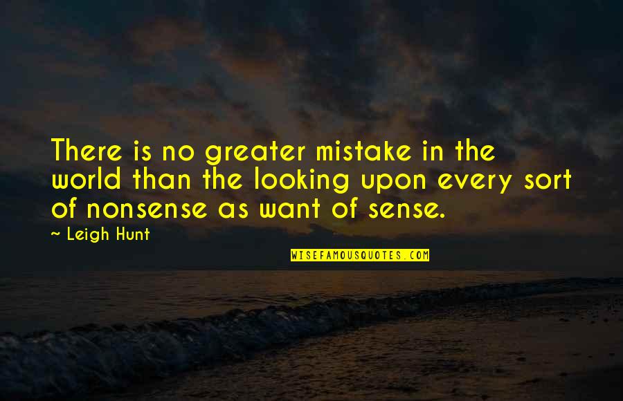 Kalvos Kalend Re Quotes By Leigh Hunt: There is no greater mistake in the world Kalvos Kalend Re Quotes By Leigh Hunt: There is no greater mistake in the world