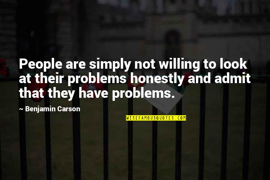 Kalwat In Kapampangan Quotes By Benjamin Carson: People are simply not willing to look at Kalwat In Kapampangan Quotes By Benjamin Carson: People are simply not willing to look at