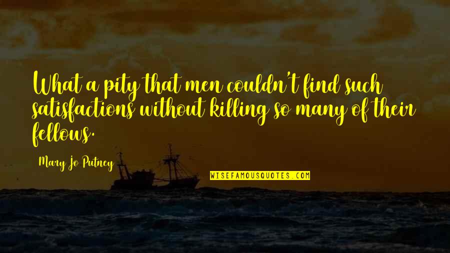 Kalyana Mitta Quotes By Mary Jo Putney: What a pity that men couldn't find such