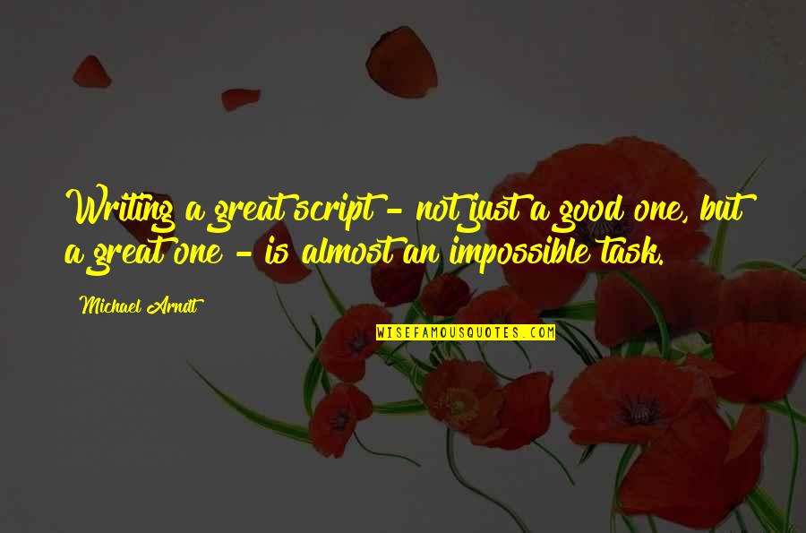 Kalyana Mitta Quotes By Michael Arndt: Writing a great script - not just a