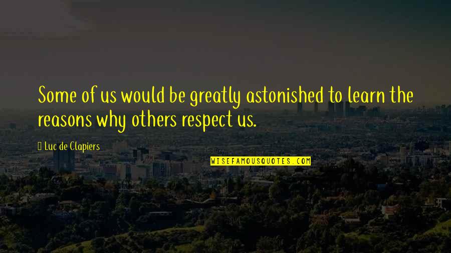 Kamado Joe Quotes By Luc De Clapiers: Some of us would be greatly astonished to Kamado Joe Quotes By Luc De Clapiers: Some of us would be greatly astonished to