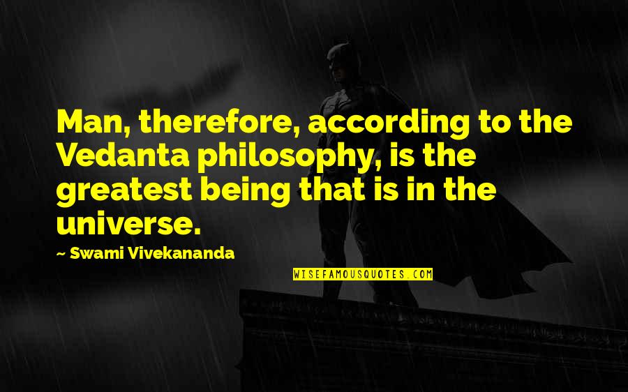 Kamalayan Pangungusap Quotes By Swami Vivekananda: Man, therefore, according to the Vedanta philosophy, is