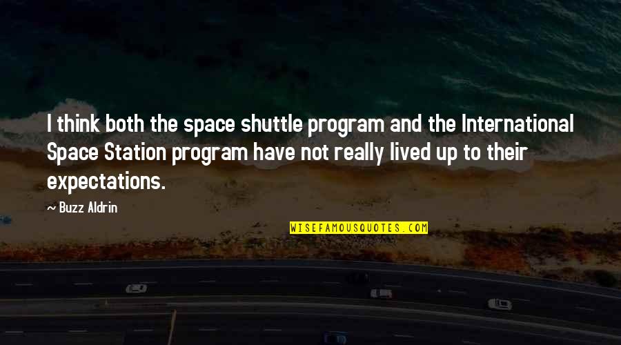 Kamalayan Sa Quotes By Buzz Aldrin: I think both the space shuttle program and