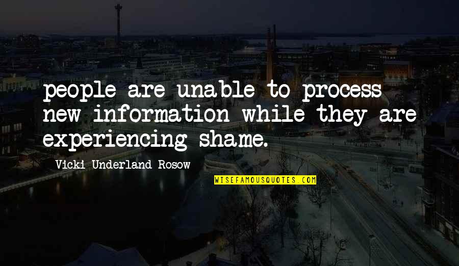 Kamarajugadda Quotes By Vicki Underland-Rosow: people are unable to process new information while Kamarajugadda Quotes By Vicki Underland-Rosow: people are unable to process new information while