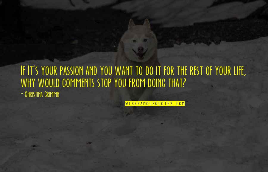 Kamarde Quotes By Christina Grimmie: If It's your passion and you want to Kamarde Quotes By Christina Grimmie: If It's your passion and you want to