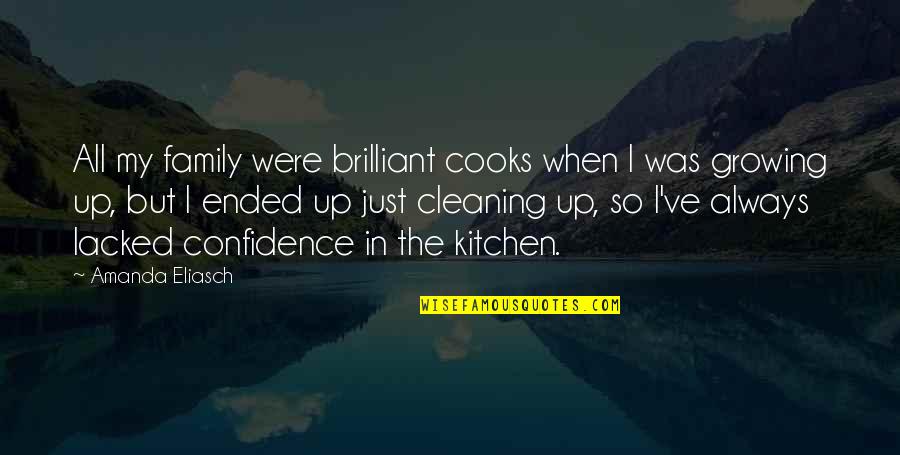 Kamaros Song Quotes By Amanda Eliasch: All my family were brilliant cooks when I Kamaros Song Quotes By Amanda Eliasch: All my family were brilliant cooks when I
