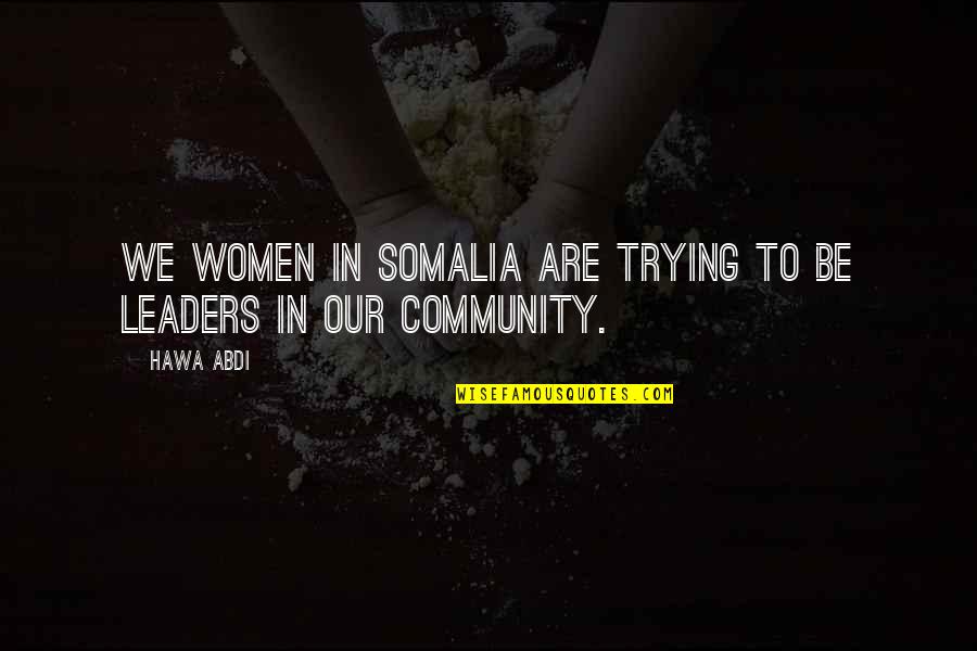 Kamaros Song Quotes By Hawa Abdi: We women in Somalia are trying to be