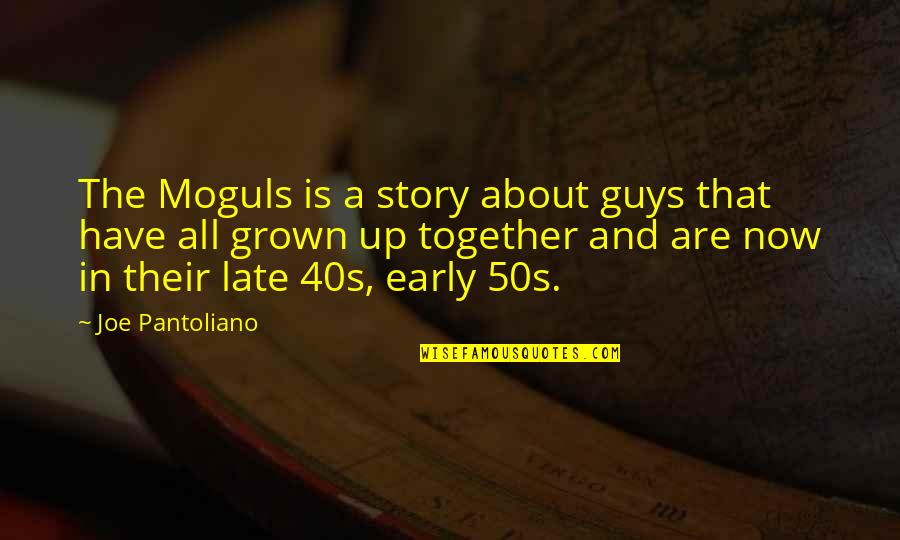 Kamasu Sushi Quotes By Joe Pantoliano: The Moguls is a story about guys that