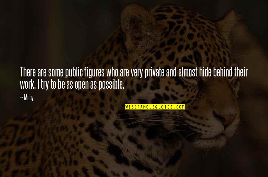 Kamate Na Quotes By Moby: There are some public figures who are very Kamate Na Quotes By Moby: There are some public figures who are very