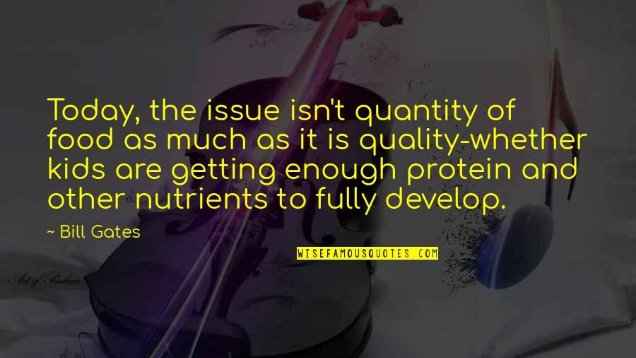 Kamayan Quotes By Bill Gates: Today, the issue isn't quantity of food as Kamayan Quotes By Bill Gates: Today, the issue isn't quantity of food as