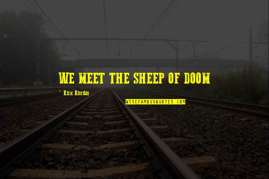Kamban Quotes By Rick Riordan: WE MEET THE SHEEP OF DOOM