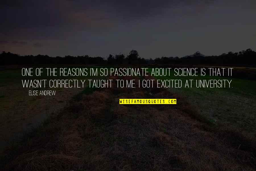 Kameez Quotes By Elise Andrew: One of the reasons I'm so passionate about