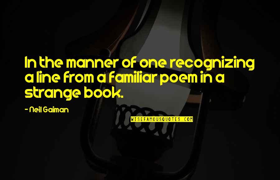 Kamelhar And Teller Quotes By Neil Gaiman: In the manner of one recognizing a line